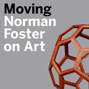  moving, norman foster on art [#42] 